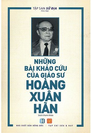  NHỮNG BÀI KHẢO CỨU CỦA GIÁO SƯ HOÀNG XUÂN HÃN 