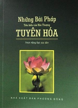  Những Bài Pháp Tiêu Biểu Của Hòa Thượng Tuyên Hóa 
