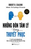  Những Đòn Tâm Lý Trong Thuyết Phục (Tái Bản 12/2023) - Robert B. Cialdini 