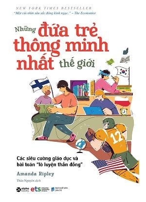  Những Đứa Trẻ Thông Minh Nhất Thế Giới - Tái bản 2023 - Amanda Ripley 