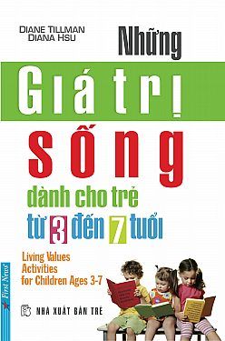  Những Giá Trị Sống Dành Cho Trẻ từ 3 đến 7 tuổi 