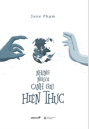  Những người canh giữ hiện thực - June Phạm 