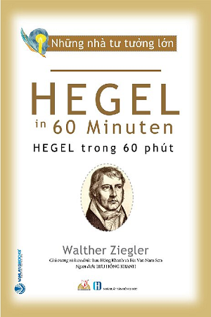  Những Nhà Tư Tưởng Lớn - HEGEL Trong 60 Phút 
