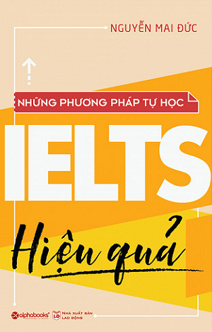  Những Phương Pháp Tự Học IELTS Hiệu Quả 