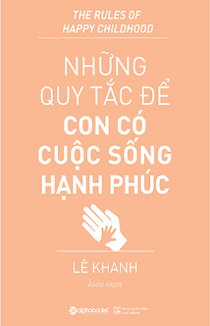  Những quy tắc để con có cuộc sống hạnh phúc 