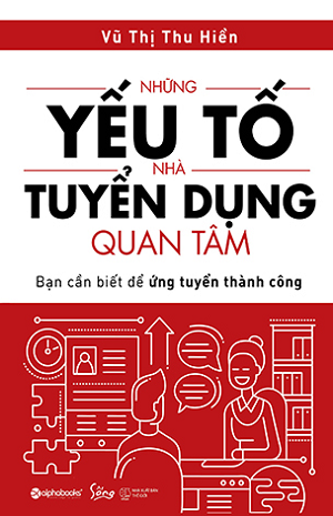  Những Yếu Tố Nhà Tuyển Dụng Quan Tâm 