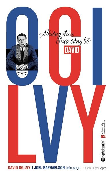  DAVID OGILVY – NHỮNG ĐIỀU CHƯA CÔNG BỐ 