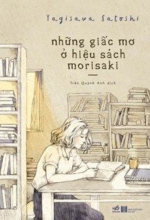  NHỮNG GIẤC MƠ Ở HIỆU SÁCH MORISAKI (Tái bản 2022) 