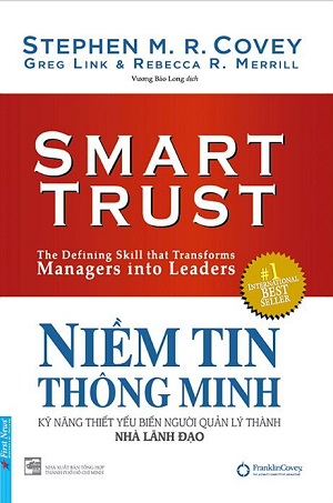  Niềm Tin Thông Minh - Kỹ Năng Thiết Yếu Biến Người Quản Lý Thành Nhà Lãnh Đạo - Bìa mềm - Stephen M. R. Covey 