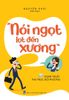  Nói Ngọt Lọt Đến Xương - Nghệ Thuật Thu Phục Đối Phương - Nguyên Khải 
