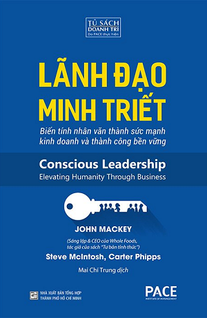  Lãnh Đạo Minh Triết - Conscious Leadership -  John Mackey, Steve McIntosh, Carter Phipps 