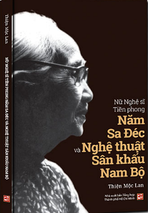  Nữ Nghệ sĩ Tiền Phong Năm Sa Đéc và Nghệ Thuật Sân Khấu Nam Bộ 