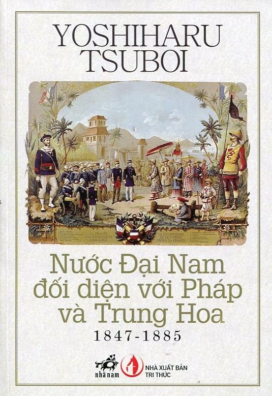  Nước Đại Nam Đối Diện Với Pháp Và Trung Hoa (1847 - 1885) 
