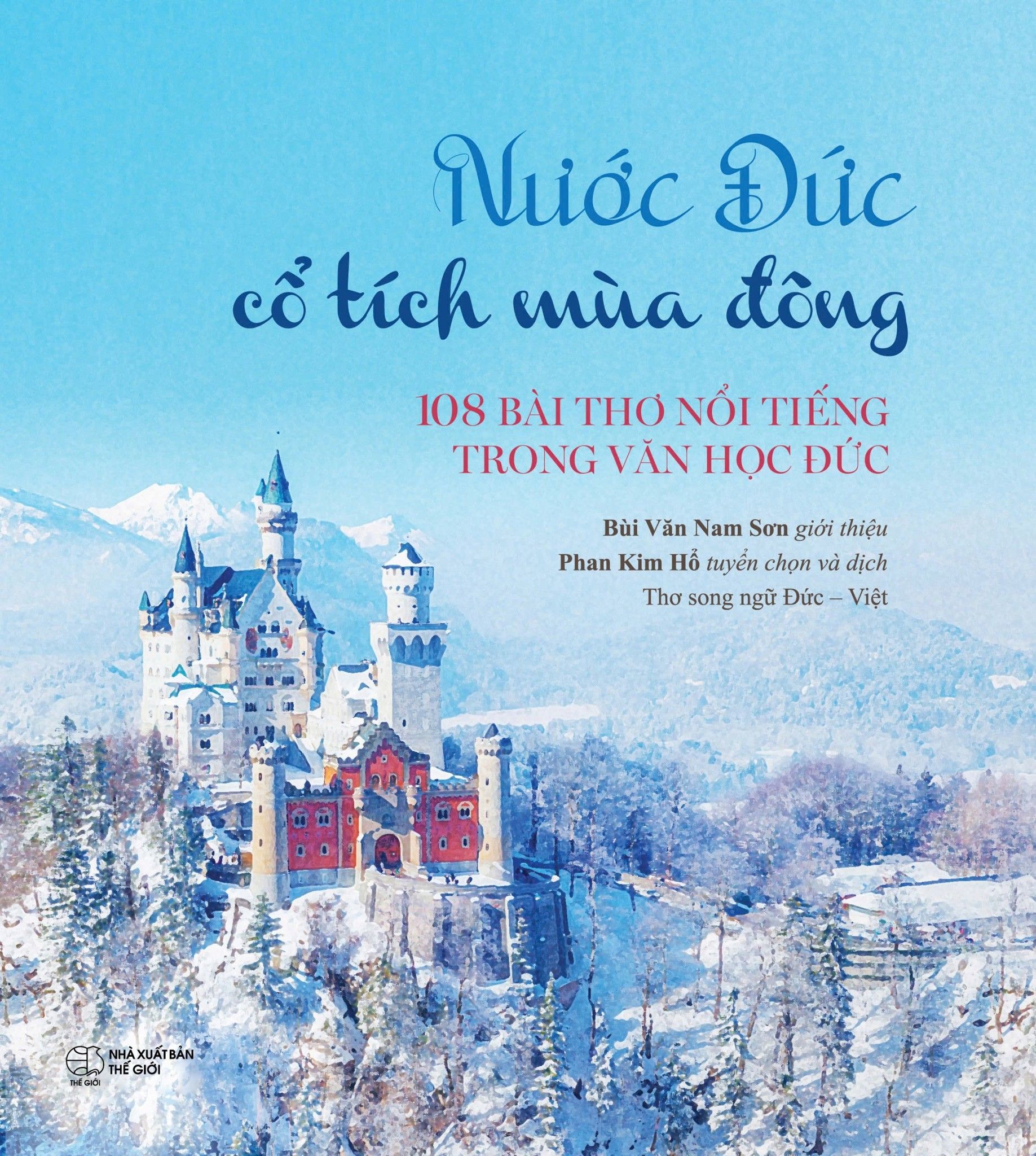  Nước Đức - cổ tích mùa đông - 108 bài thơ nổi tiếng trong văn học Đức (song ngữ Việt - Đức) 