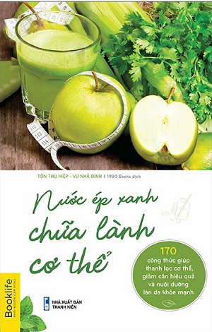  Nước Ép Xanh Chữa Lành Cơ Thể 