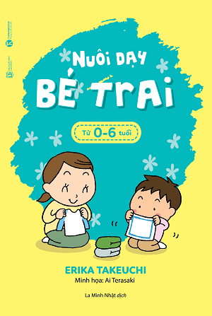  Nuôi dạy bé trai từ 0 – 6 tuổi 