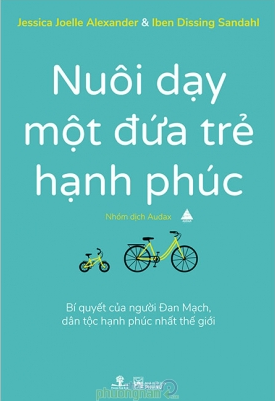  NUÔI DẠY MỘT ĐỨA TRẺ HẠNH PHÚC 