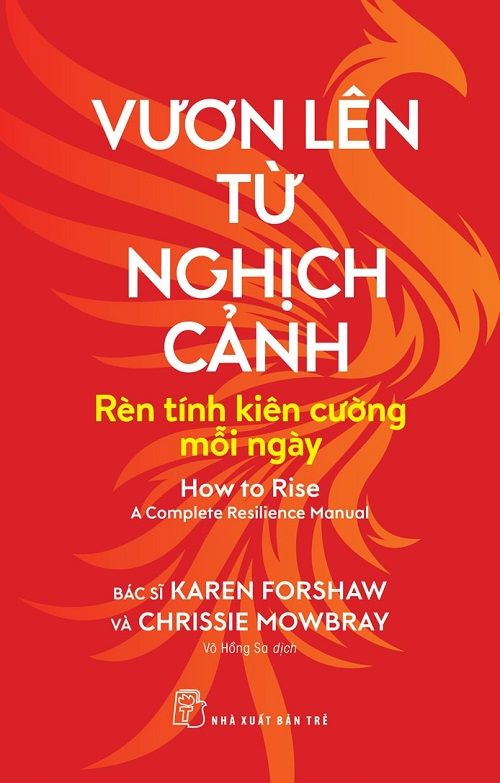  Vươn Lên Từ Nghịch Cảnh: Rèn Tính Kiên Cường Mỗi Ngày - Bs Karen Forshaw, Chrissie Mowbray 