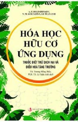  Hóa học hữu cơ ứng dụng thuốc diệt trừ dịch hại và điều hòa tăng trưởng 