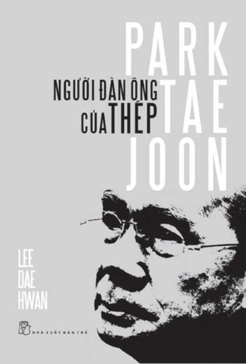  Park Tae Joon - Người Đàn Ông Của Thép (Tái bản) 