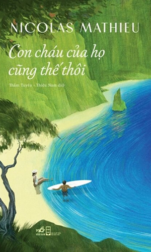  Con Cháu Của Họ Cũng Thế Thôi - Nicolas Mathieu 