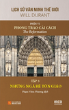  Lịch Sử Văn Minh Thế Giới - Phần VI: Phong Trào Cải Cách (5 tập) - Will Durant 