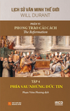  Lịch Sử Văn Minh Thế Giới - Phần VI: Phong Trào Cải Cách (5 tập) - Will Durant 