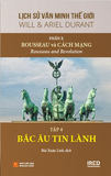  Lịch Sử Văn Minh Thế Giới - Phần X: Rousseau Và Cách Mạng (6 tập) (Tái Bản 2024) - Will Durant 