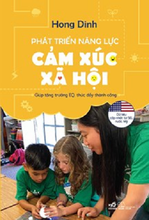  PHÁT TRIỂN NĂNG LỰC CẢM XÚC XÃ HỘI - GIÚP TĂNG TRƯỞNG EQ, THÚC ĐẨY THÀNH CÔNG - Hong Dinh 
