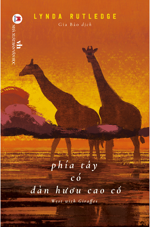  PHÍA TÂY CÓ ĐÀN HƯƠU CAO CỔ - WEST WITH GIRAFFES - Lynda Rutledge 