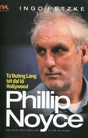  Philip Noyce: Từ Đường Làng Tới Đại Lộ Hollywood 