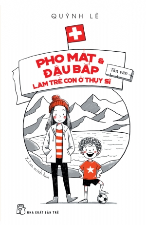  PHO MÁT & ĐẬU BẮP LÀ TRẺ CON Ở THỤY SĨ 