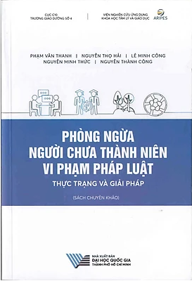 Phòng ngừa người chưa thành niên vi phạm pháp luật - Thực trạng và giải pháp 