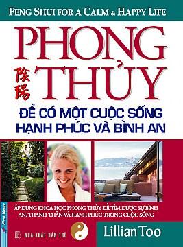  Phong Thủy - Để Có Một Cuộc Sống Hạnh Phúc Và Bình An 
