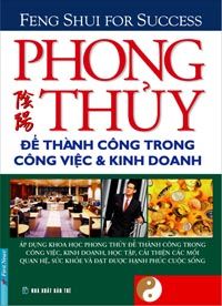  Phong Thủy - Để Thành Công Trong Công Việc Và Kinh Doanh 