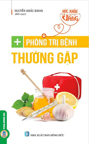  Sức Khỏe Là Vàng - Phòng Trị Bệnh Thường Gặp 
