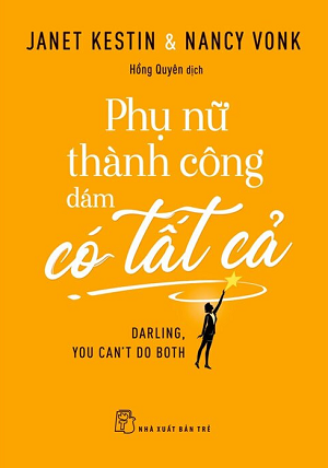  Phụ Nữ Thành Công Dám Có Tất Cả 
