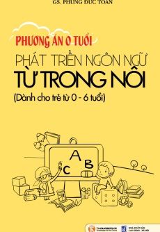  Phương Án 0 Tuổi - Phát Triển Ngôn Ngữ Từ Trong Nôi 