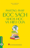  Phương Pháp Đọc Sách Khoa Học Và Hiệu Quả - Mai Hương (Sưu tầm và Biên soạn) 