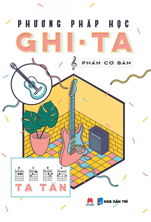  Phương Pháp Học Ghi-ta (Phần Cơ Bản) 