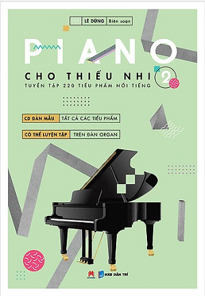  Piano Cho Thiếu Nhi - Tuyển Tập 220 Tiểu Phẩm Nổi Tiếng Phần 2 