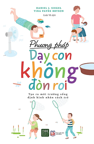  Phương Pháp Dạy Con Không Đòn Roi (Tái bản 2022) 