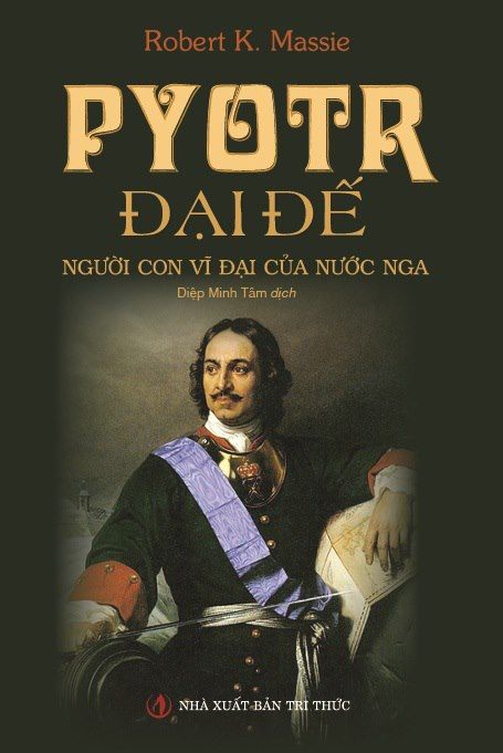  Pyotr Đại Đế: Người Con Vĩ Đại Của Nước Nga 