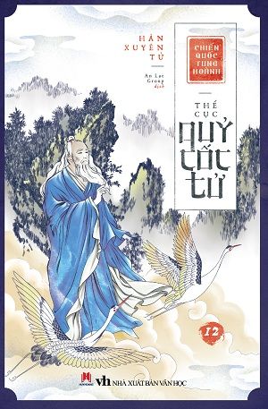  CHIẾN QUỐC TUNG HOÀNH - THẾ CỤC QUỶ CỐC TỬ: TẬP 12 