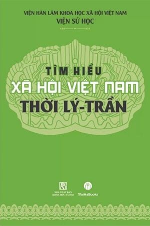  Tìm hiểu xã hội Việt Nam thời Lý – Trần 