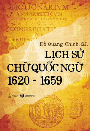  Lịch sử chữ Quốc ngữ 1620-1659 (Bản thường) - Lm Đỗ Quang Chính 