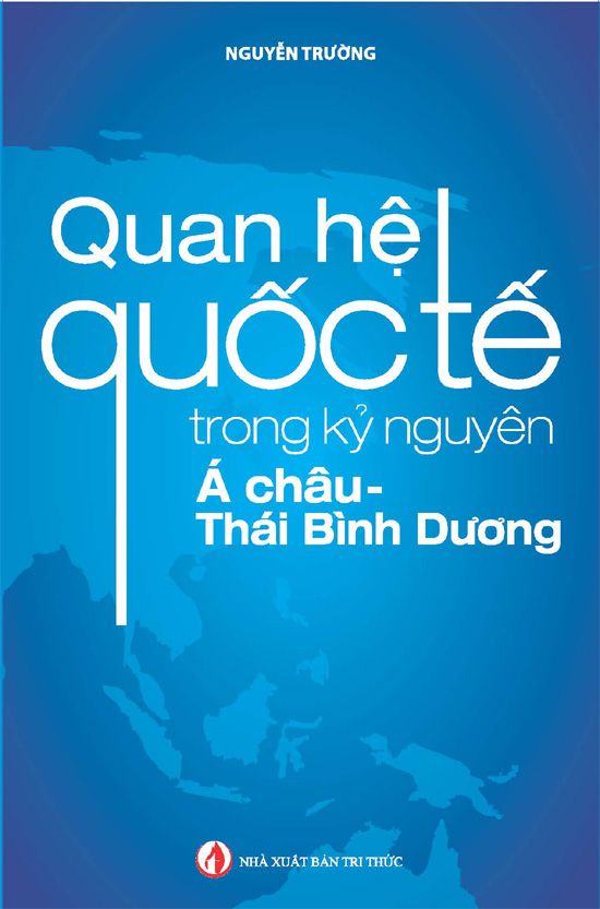  Quan Hệ Quốc Tế Trong Kỷ Nguyên Á Châu – Thái Bình Dương 