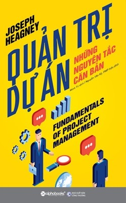  Quản Trị Dự Án – Những Nguyên Tắc Căn Bản - tái bản 2018 