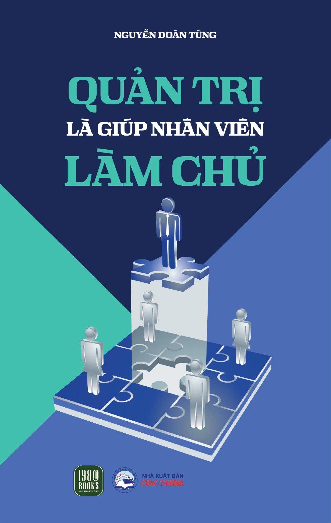  Quản Trị Là Giúp Nhân Viên Làm Chủ 