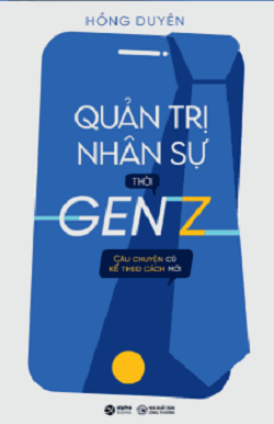  Quản Trị Nhân Sư Thời Gen Z - Hồng Duyên 
